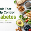 Healthy foods that help control diabetes including salad, avocado, nuts, berries, seeds, and leafy vegetables on a clean background